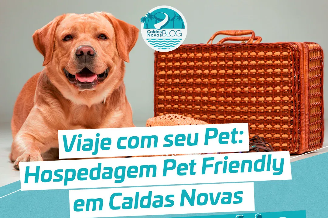 Hospedagem Pet Friendly em Caldas Novas: 4 Condomínios que aceitam seu amigo de quatro patas