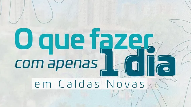 O que fazer em Caldas Novas?