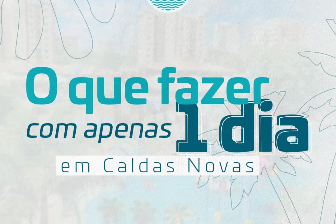 O que fazer em Caldas Novas?