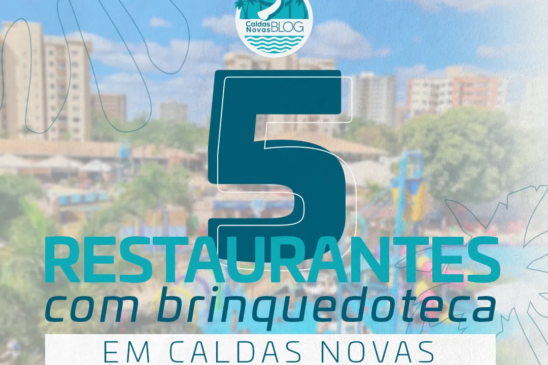 05 restaurantes em Caldas Novas com brinquedoteca